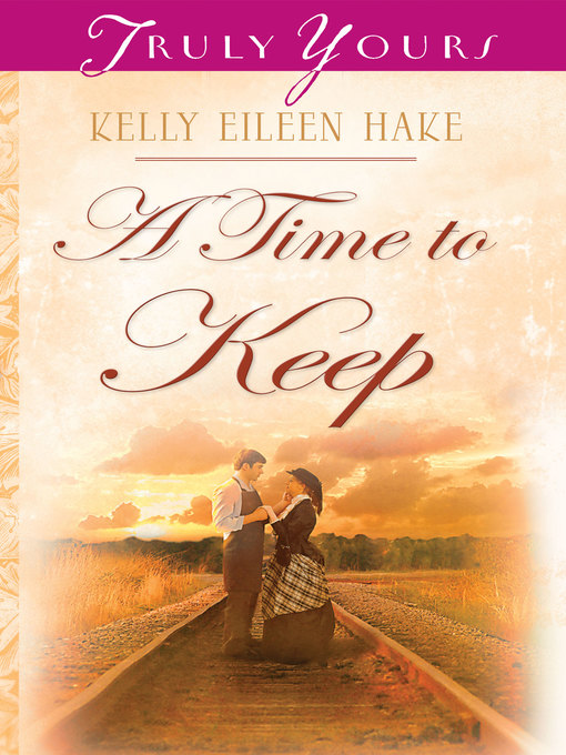 Title details for Time To Keep by Kelly Eileen Hake - Available